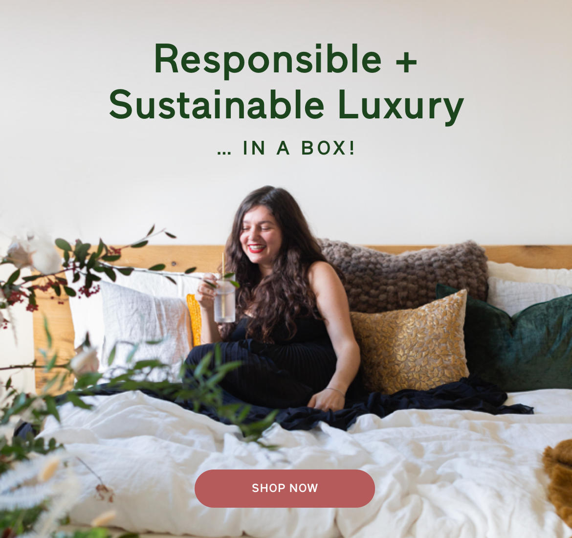 Responsible + Sustainable Luxury. Shop Now.