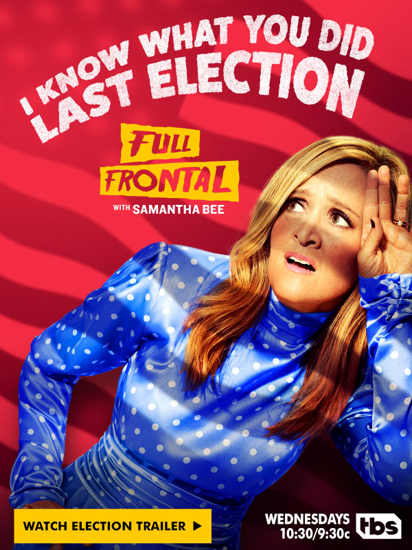 Full Frontal with Samantha Bee