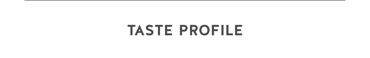 Taste Profile.