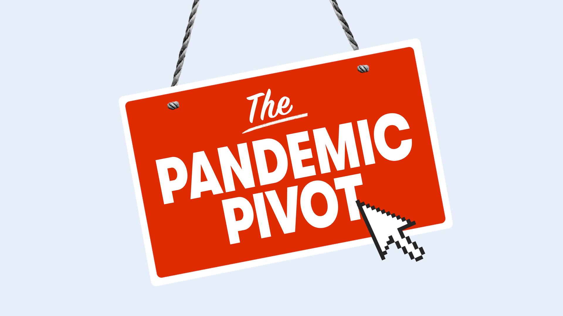 Open sign reading ''The Pandemic Pivot'' Open sign reading ''The Pandemic Pivot''