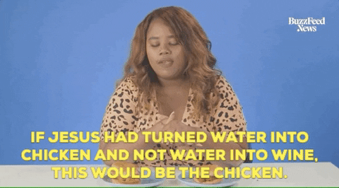 GIF of Sylvia saying ''If Jesus had turned water into chicken and not water into wine, this would be the chicken.'' GIF of Sylvia saying ''If Jesus had turned water into chicken and not water into wine, this would be the chicken.''