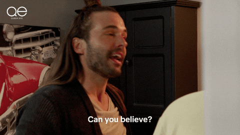 GIF of Jonathan Van Ness saying ''Can you believe?''