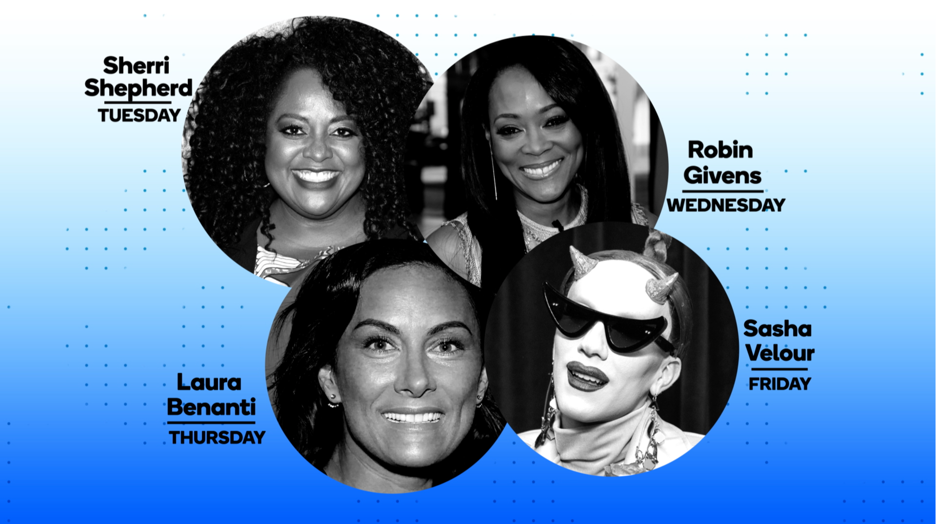 Blue graphic with black and white photos of Sherri Shepherd, Robin Givens, Sasha Velour, and Laura Benanti