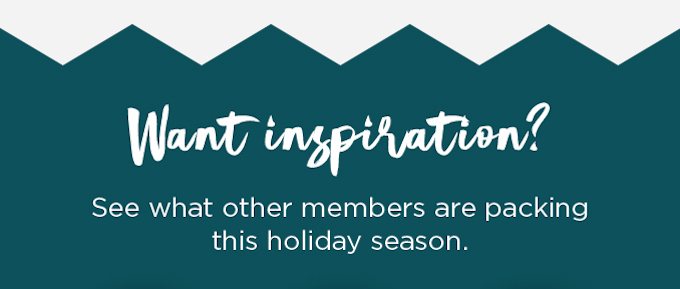 Want inspiration? See what other members are packing this holiday season.