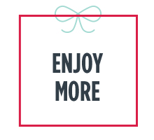ENJOY MORE