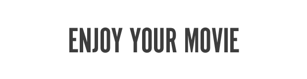 Enjoy your movie