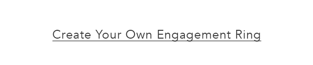Create Your Own Engagement Ring