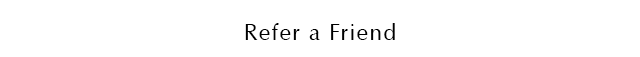 Refer a Friend